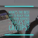 Facebook groups versus fan pages